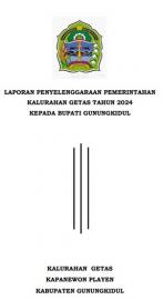 LAPORAN PENYELENGGARAAN PEMERINTAHAN KALURAHAN GETAS TAHUN 2024 KEPADA BUPATI GUNUNGKIDUL